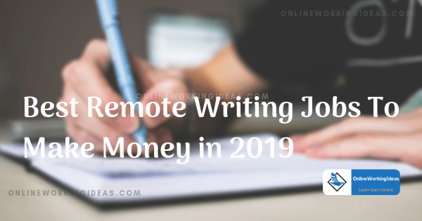 Best Remote Writing Jobs To Make Money in 2019-min