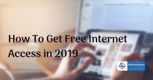 How To Get Free Internet Access in 2019
