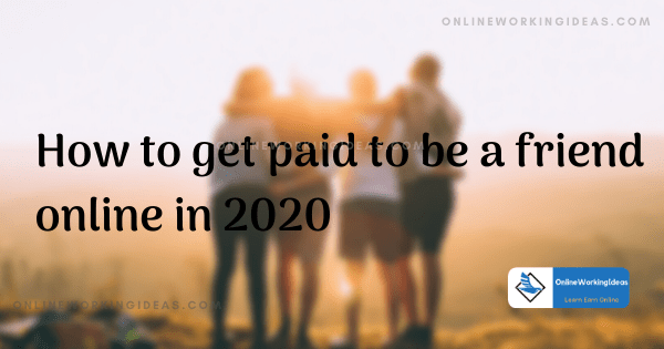 get paid to be a friend