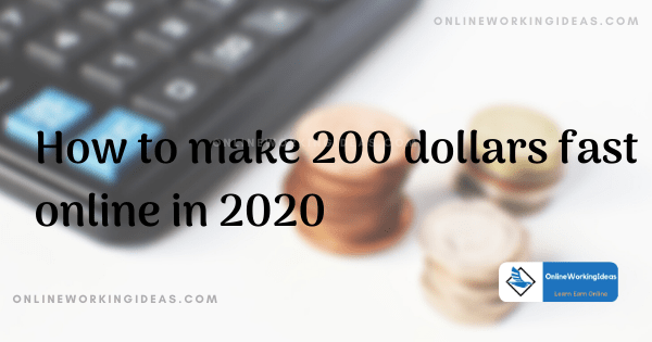 make 200 dollars fast online