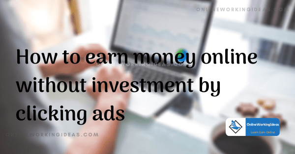 earn money online without investment by clicking ads to pay