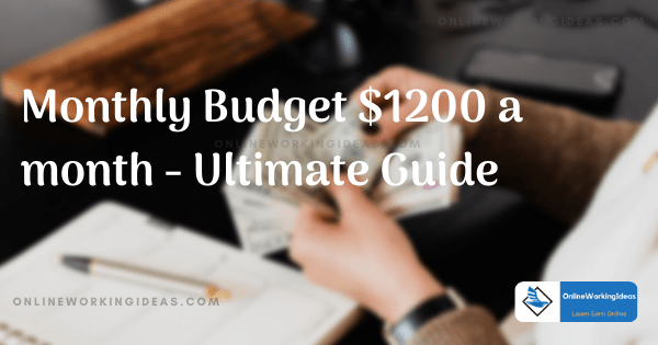 Monthly Budget $1200 a month - Ultimate Guide