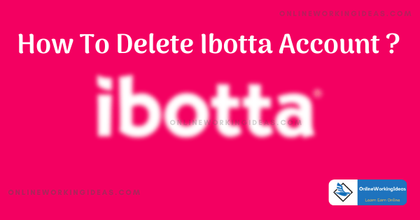 how to delete ibotta account