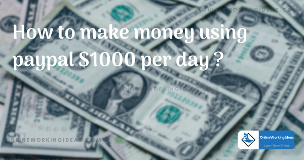 Provisional Medicinal Ultimate How to make money using paypal $1000 per day in 2022 - Best Methods (Updated) Provisional Medicinal Ultimate How to make money using paypal $1000 per day in 2022 - Best Methods (Updated)